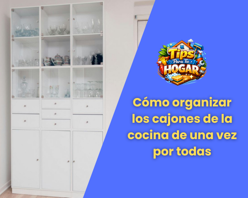 Cómo organizar los cajones de la cocina de una vez por todas